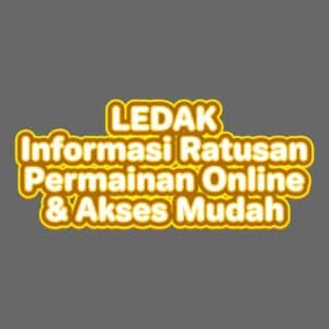 LEDAK Informasi Ratusan Permainan Online & Akses Mudah