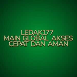 LEDAK177 main global akses cepat dan aman