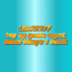 LEDAK177 top up game cepat aman hanya 1 detik