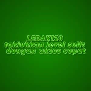 LEDAK123 taklukkan level sulit dengan akses cepat