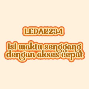 LEDAK234 isi waktu senggang dengan akses cepat