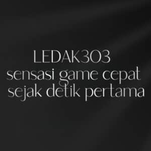 LEDAK303 sensasi game cepat sejak detik pertama