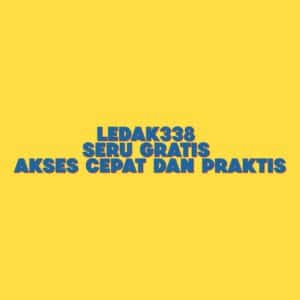 LEDAK338 seru gratis akses cepat dan praktis