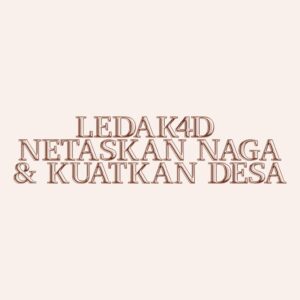 LEDAK4D Netaskan Naga & Kuatkan Desa
