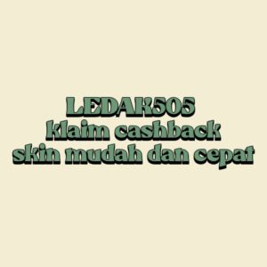 LEDAK505 klaim cashback skin mudah dan cepat
