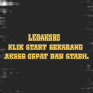 LEDAK505 klik start sekarang akses cepat dan stabil
