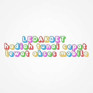 LEDAKBET hadiah tunai cepat lewat akses mobile