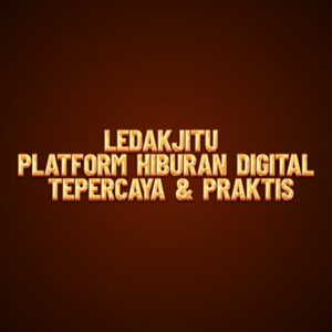 LEDAKJITU Platform Hiburan Digital Tepercaya & Praktis