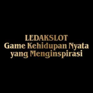 LEDAKSLOT Game Kehidupan Nyata yang Menginspirasi
