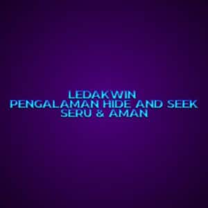 LEDAKWIN: Pengalaman Hide and Seek Seru & Aman