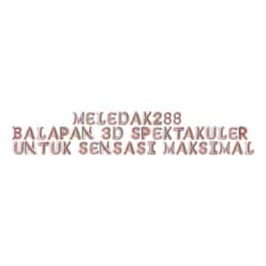 MELEDAK288 Balapan 3D Spektakuler untuk Sensasi Maksimal