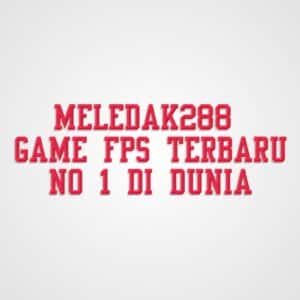 MELEDAK288: Game FPS Terbaru No 1 di Dunia