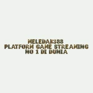 MELEDAK388: Platform Game Streaming No 1 di Dunia