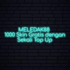 MELEDAK88: 1000 Skin Gratis dengan Sekali Top Up