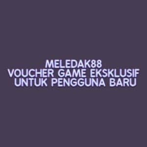 MELEDAK88: Voucher Game Eksklusif untuk Pengguna Baru