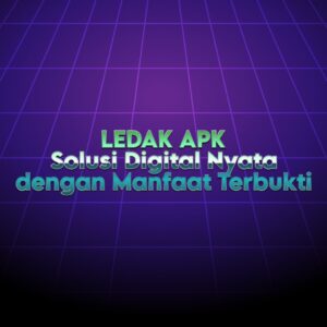 LEDAK APK Solusi Digital Nyata dengan Manfaat Terbukti
