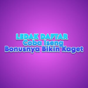 LEDAK DAFTAR: Coba Iseng, Bonusnya Bikin Kaget