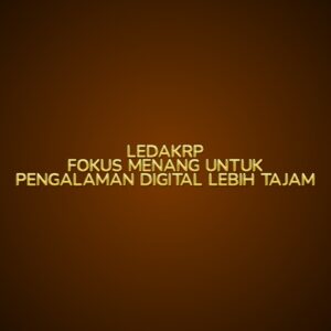 LEDAKRP Fokus Menang untuk Pengalaman Digital Lebih Tajam